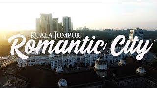 KUALA LUMPUR - A ROMANTIC CITY!