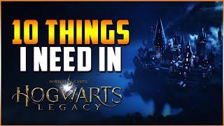 10 Things I Want In Hogwarts Legacy!