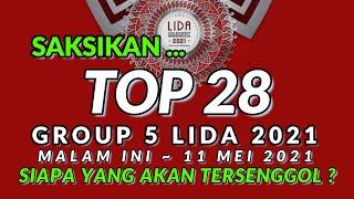 LIDA 2021 TOP 28  GROUP 5 ~ SIAPA  YANG AKAN TERSENGGOL MALAM INI
