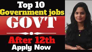 Top 10 Government Jobs | After 12th pass | For freshers | Apply Now