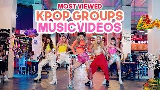 «TOP 100» MOST VIEWED KPOP GROUPS MUSIC VIDEOS OF ALL TIME