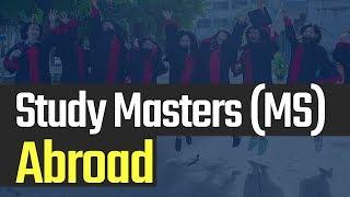 Study Masters (MS) Abroad from India | Top Universities | Colleges | Admission Details