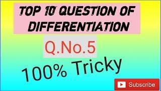 Question no. 5 of top 10 question of differentiation (first order) for all boards(CBSE/ TBSE ..)