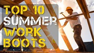 Top 10 Best Summer Work Boots for Men and Women