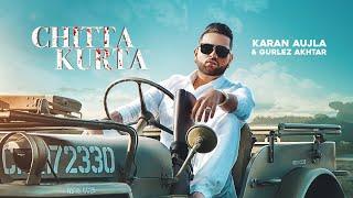 Chitta Kurta (Full video) Karan Aujla feat. Gurlez Akhtar | Deep jandu | Punjabi Songs 2019