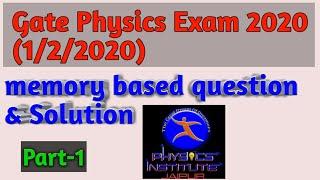 GATE PHYSICS EXAM FEB 2020 MEMORY BASED SOLVED QUESTION part-1 || PIJ