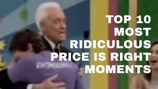 Top 10 Most Ridiculous "Price is Right" Moments