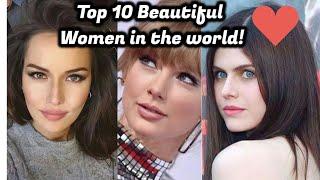 Top 10 Beautiful Women In The World