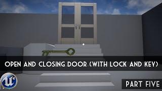 Unreal Engine 4: Part Five - Opening and Closing Door [Lock and Key]