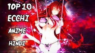 Top 10 Best Ecchi Anime (HINDI)