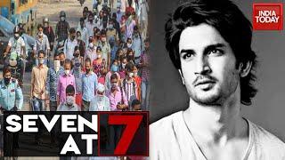 Seven At 7 | India Crosses 18.5 Lakh Covid Cases; Sushant Singh Death Case & Other Top Headlines