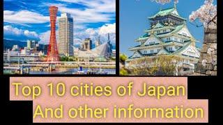 Top 10 cities of Japan and other information .