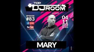 TOP DJ ROOM x Mary - EP#83