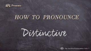 How to Pronounce Distinctive  |  Distinctive Pronunciation