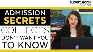 Admission Secrets Colleges Don't Want You to Know