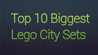 Top 10 Biggest Lego City Sets