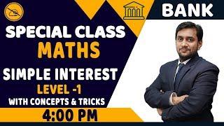 MATHS | SPECIAL BANK CLASS | SIMPLE INTEREST LEVEL-1 | 4:00 PM