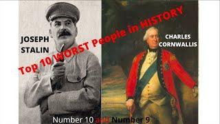 Top 10 Worst People in History: Number 10 and 9: Joseph Stalin and Charles Cornwallis