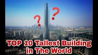 Top 10 Tallest Building in The World