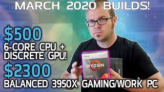 $500 (Non-APU!) Gaming PC + Ideal 3950X System - March 2020 Builds