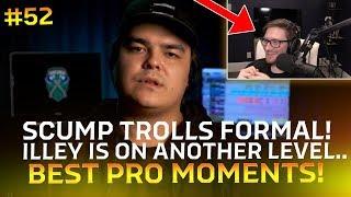 SCUMP TROLLS FORMAL! ILLEY IS ON ANOTHER LEVEL! (Best PRO Moments Pt52)