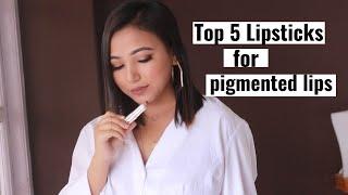 Top 5 Lipsticks for Pigmented Lips / Lipsticks for Dark Lips or Dusky Skin Tone