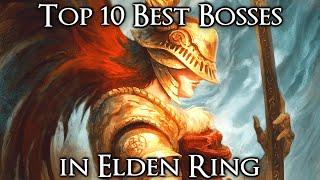 Top 10 Best Elden Ring Bosses