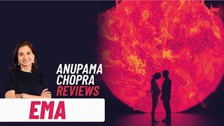 Ema | Anupama Chopra's Review | Pablo Larrain | Mariana di Girolamo