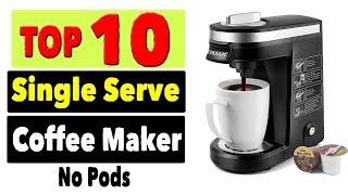 Best Single Serve Coffee Maker No Pods for Dorm Room | Top 10 Coffee Machines for Students