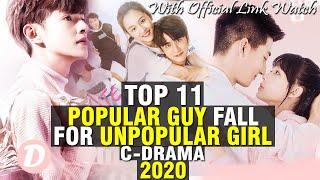 TOP 11 CHINESE DRAMA WITH POPULAR GUY FALL FOR UNPOPULAR GIRL