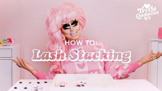 Trixie's Lash Stacking Secrets