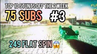 Top 10 stunts off the 3 week / #3 ( Last Video )