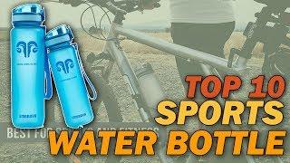 Top 10 Best Sports Water Bottle