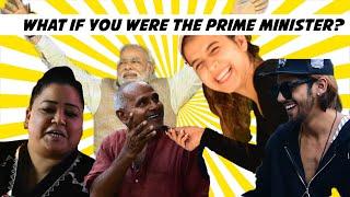 WHAT IF YOU WERE THE PRIME MINISTER OF INDIA? | BENAFSHA SOONAWALLA