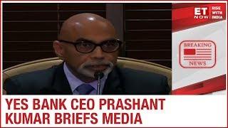 Yes Bank’s top brass briefs the media on lifting the moratorium tomorrow