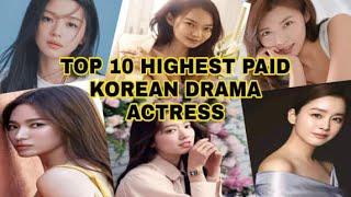 TOP 10 HIGHEST PAID KOREAN DRAMA ACTRESS