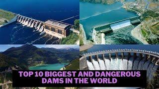 Top 10 Biggest and Dangerous Dams in the World | 10 Top Information