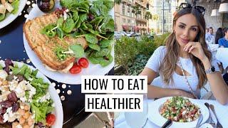 5 WAYS TO EAT HEALTHIER | Habits That WORK | Annie Jaffrey