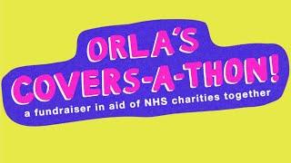 Orla's COVERS-A-THON