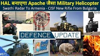 Defence Updates #871 - Swathi Radar To Armenia, CISF New Rifle From Bulgaria, HAL New Helicopter