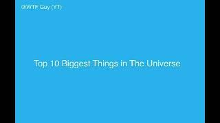 Top 10 Biggest Things In The Universe (Gamer Moment)