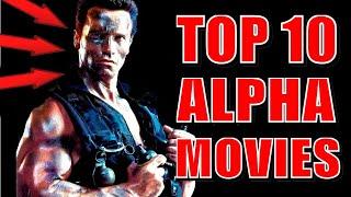 TOP 10 MOST "ALPHA" MOVIES Of All Time! ( 100% RAW MASCULINITY )