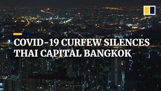 Eerie silence in the streets of the Thai capital Bangkok amid nationwide coronavirus curfew