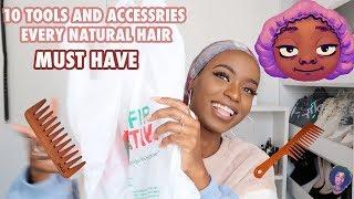 MY TOP 10 NATURAL HAIR MUST HAVES TOOLS AND ACCESSORIES