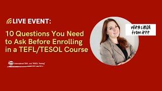 The Top 10 Questions You Need to Ask Before Enrolling In a TEFL/TESOL Course