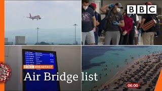 England to halt quarantine for dozens of nations - Covid-19: Top stories this morning - BBC