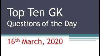 Top 10 GK Questions of the Day (16th March 2020)