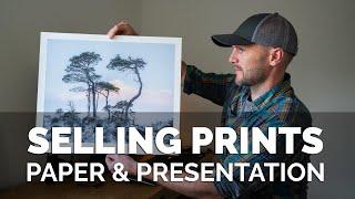 Selling Prints - Paper & Presentation