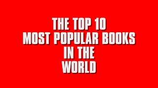 THE TOP 10 POPULAR BOOKS IN THE WORLD