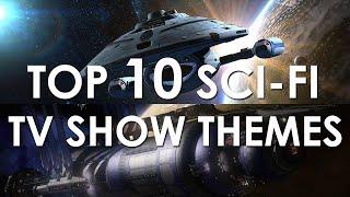 Top 10 Sci-Fi TV Show Themes